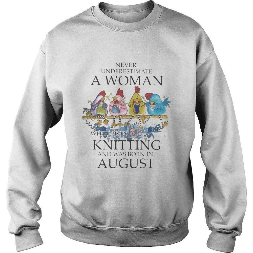 Chickens Never Underestimate A Woman Who Loves Knitting Sweatshirt
